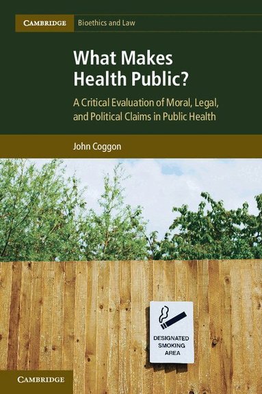 John Coggon - What Makes Health Public?, Häftad