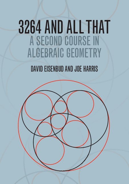 Berkeley) Eisenbud, David (Professor, University of California, Massachusetts) Harris, Joe (Professor, Harvard University, David Eisenbud, Joe Harris - 3264 and All That, Häftad