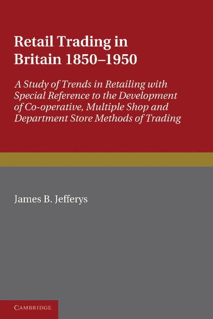 Retail Trading in Britain 1850-1950 1