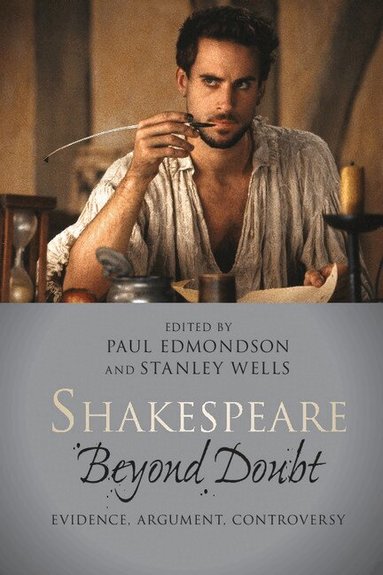 Paul Edmondson, Stanley Wells - Shakespeare beyond Doubt, Häftad