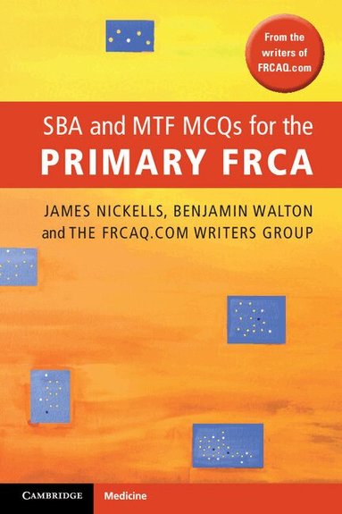 James Nickells, Benjamin Walton, FRCAQ.com Writers Group - SBA and MTF MCQs for the Primary FRCA, Häftad