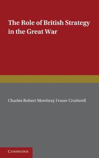 bokomslag The Role of British Strategy in the Great War