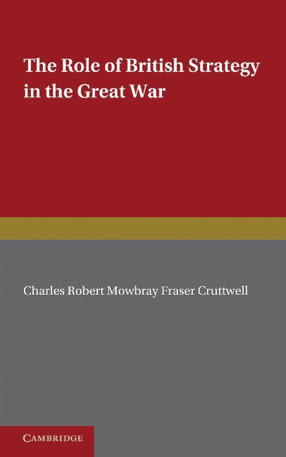 The Role of British Strategy in the Great War 1