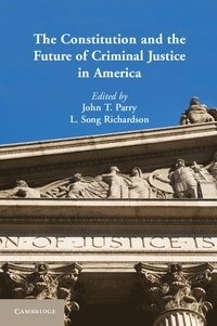 bokomslag The Constitution and the Future of Criminal Justice in America