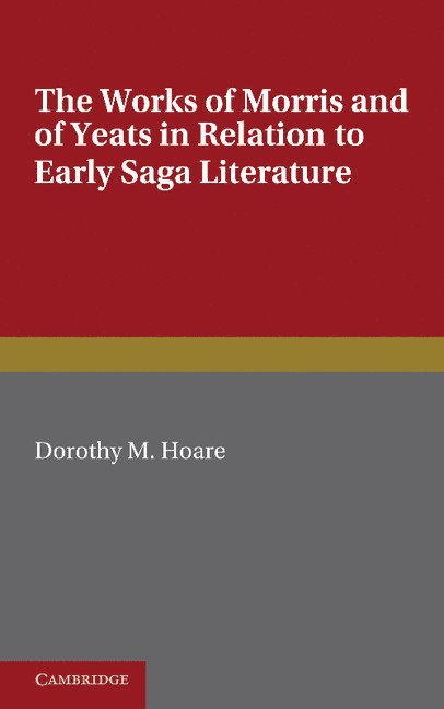 The Works of Morris and Yeats in Relation to Early Saga Literature 1