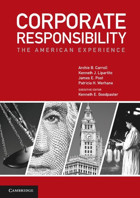 Archie B. (University of Georgia) Carroll, Kenneth J. (Florida International University) Lipartito, James E. (Boston University) Post, Chicago) Werhane, Patricia H. (DePaul University, Archie B. Carroll, Kenneth J. Lipartito, James E. Post - Corporate Responsibility, Häftad