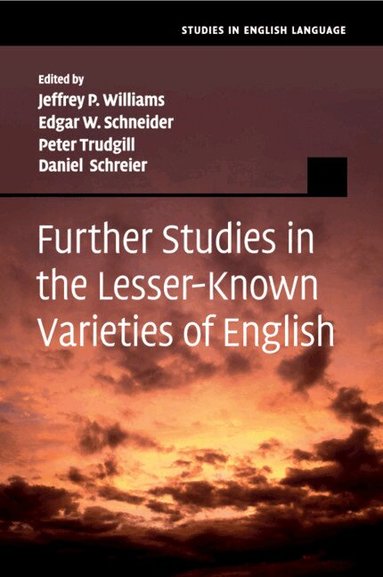 Jeffrey P. Williams, Edgar W. Schneider, Peter Trudgill, Daniel Schreier - Further Studies in the Lesser-Known Varieties of English, Häftad