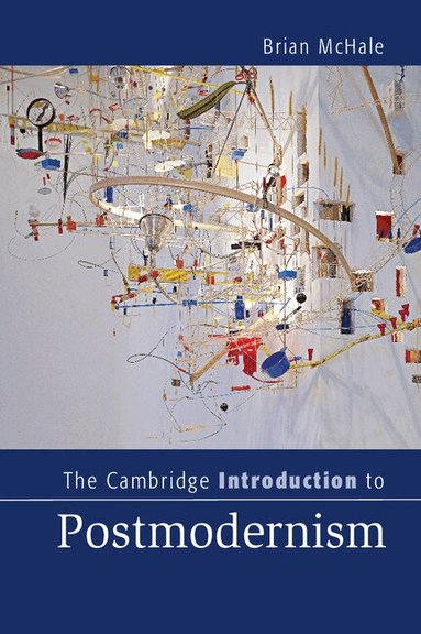 Brian McHale - The Cambridge Introduction to Postmodernism, Häftad