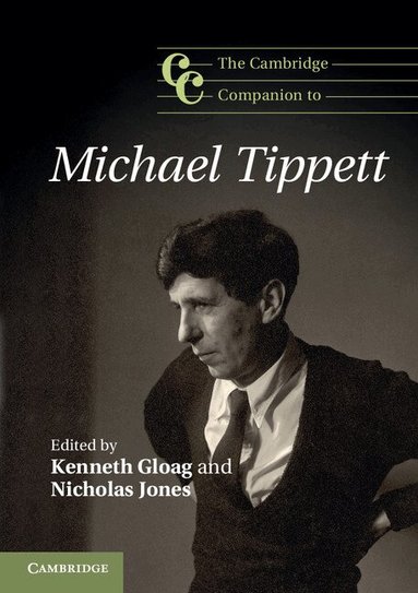 Kenneth Gloag, Nicholas Jones - The Cambridge Companion to Michael Tippett, Häftad