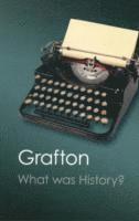 New Jersey) Grafton, Anthony (Princeton University, Anthony Grafton - What Was History?, Häftad