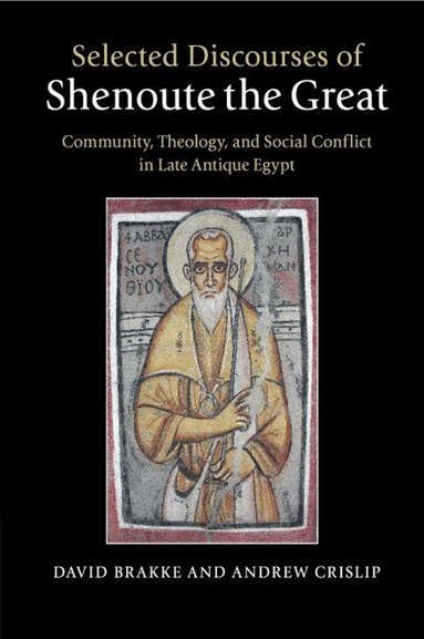 David Brakke - Selected Discourses of Shenoute the Great, Häftad