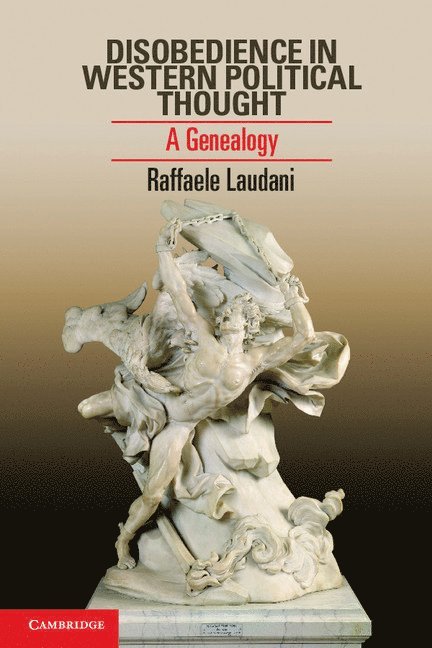 Raffaele (Universita di Bologna) Laudani, Raffaele Laudani - Disobedience in Western Political Thought, Häftad