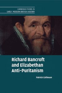 bokomslag Richard Bancroft and Elizabethan Anti-Puritanism