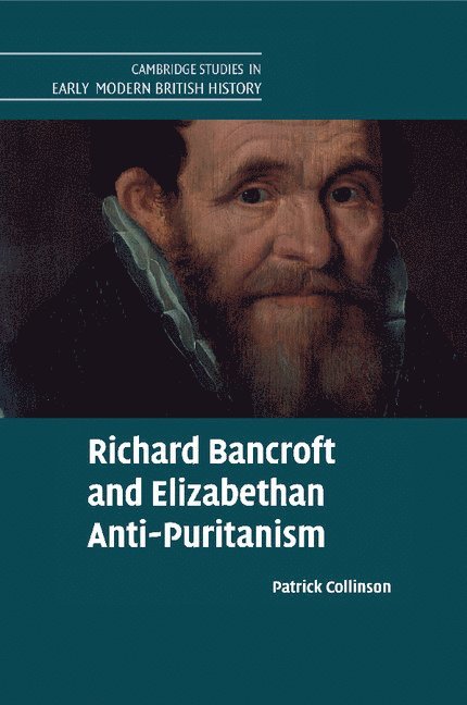 Richard Bancroft and Elizabethan Anti-Puritanism 1