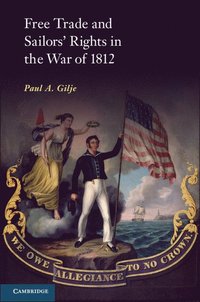 bokomslag Free Trade and Sailors' Rights in the War of 1812