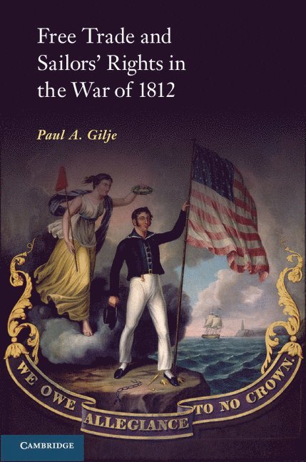 Free Trade and Sailors' Rights in the War of 1812 1
