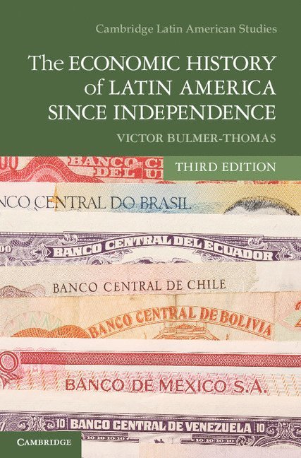 The Economic History of Latin America since Independence 1