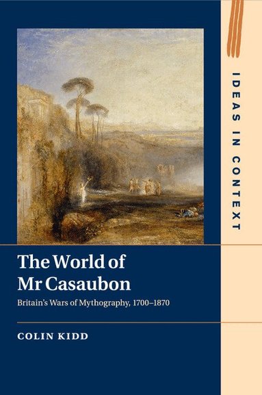 Colin Kidd - The World of Mr Casaubon, Häftad