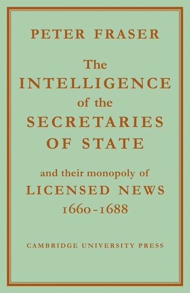 Peter Fraser - The Intelligence of the Secretaries of State, Häftad