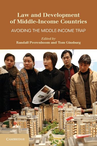 Randall Peerenboom, Tom Ginsburg - Law and Development of Middle-Income Countries, Häftad