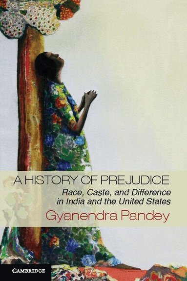 Gyanendra Pandey - A History of Prejudice, Häftad