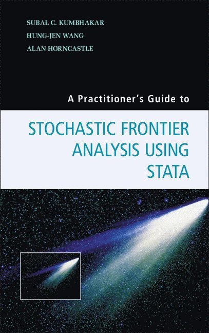 A Practitioner's Guide to Stochastic Frontier Analysis Using Stata 1