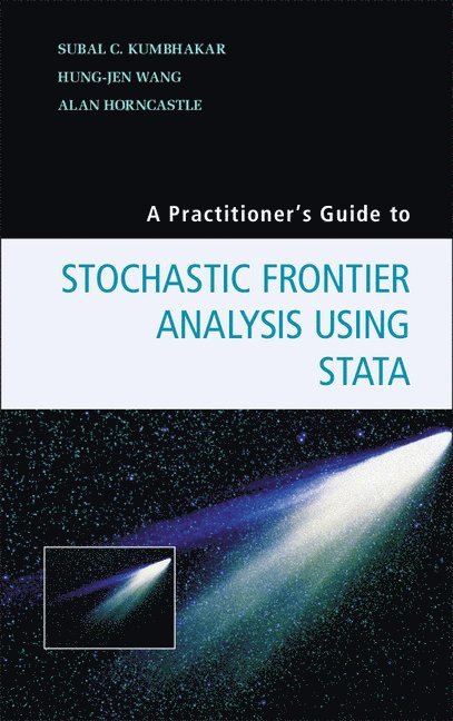 Practitioner's Guide to Stochastic Frontier Analysis Using Stata 1