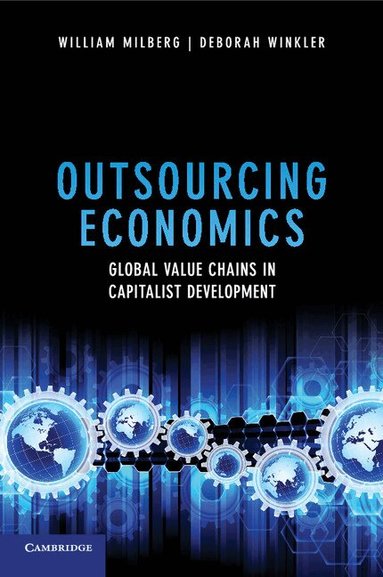 William Milberg, Deborah Winkler - Outsourcing Economics, Häftad
