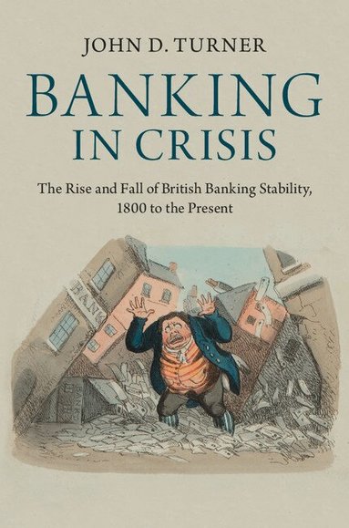 John D. Turner - Banking in Crisis, Häftad