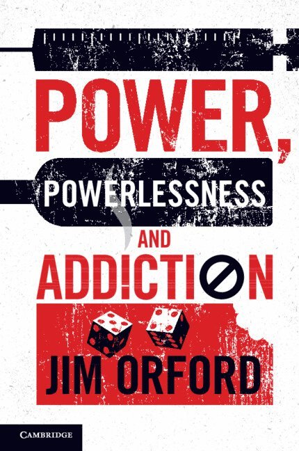 Power, Powerlessness and Addiction 1