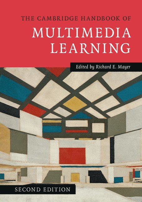 The Cambridge Handbook of Multimedia Learning 1