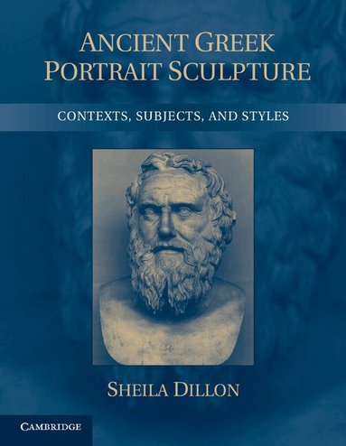 Sheila Dillon - Ancient Greek Portrait Sculpture, Häftad