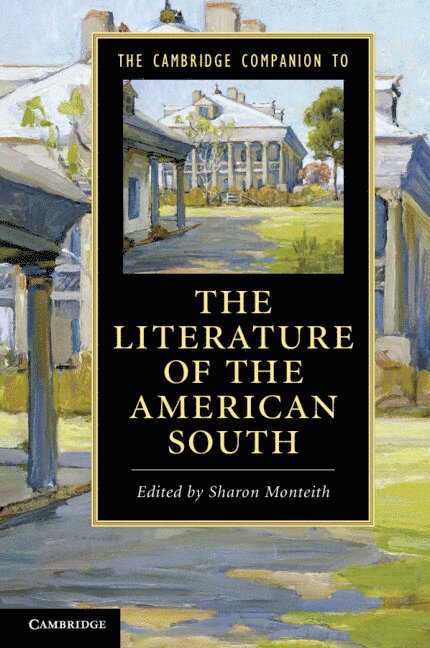 Sharon (University of Nottingham) Monteith, Sharon Monteith - The Cambridge Companion to the Literature of the American South, Häftad