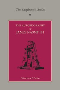bokomslag The Craftsman Series: The Autobiography of James Nasmyth
