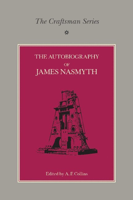 The Craftsman Series: The Autobiography of James Nasmyth 1