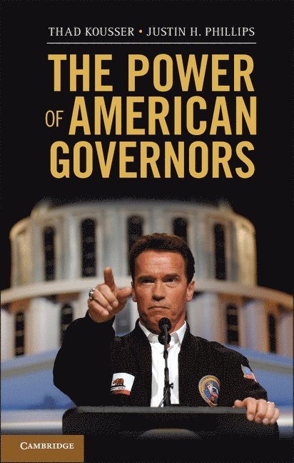 San Diego) Kousser, Thad (University of California, New York) Phillips, Justin H. (Columbia University, Thad Kousser, Justin H. Phillips - The Power of American Governors, Häftad