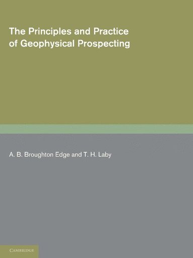 bokomslag The Principles and Practice of Geophysical Prospecting