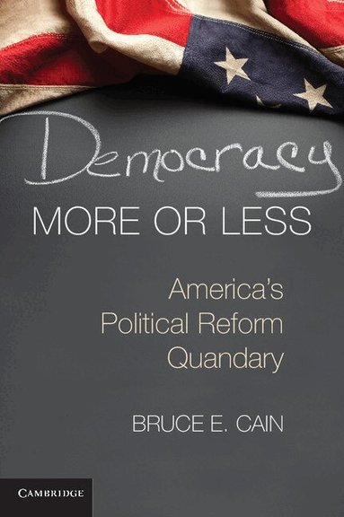 Bruce E. Cain - Democracy More or Less, Häftad