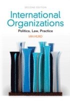 bokomslag International Organizations: Politics, Law, Practice