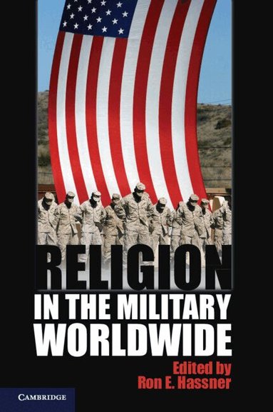 Ron E. Hassner - Religion in the Military Worldwide, Häftad