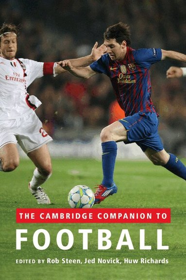 Rob Steen, Jed Novick, Huw Richards - The Cambridge Companion to Football, Häftad