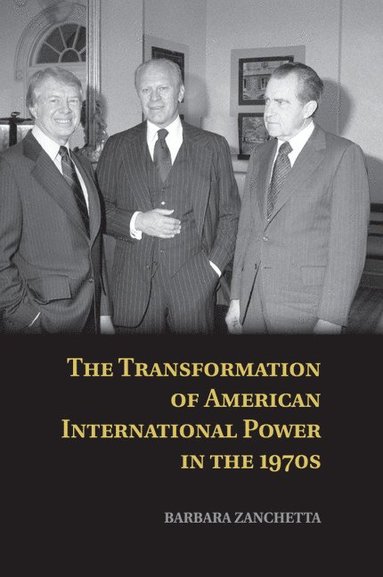bokomslag Transformation of American International Power in the 1970s
