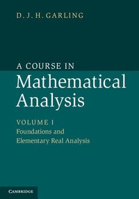bokomslag A Course in Mathematical Analysis: Volume 1, Foundations and Elementary Real Analysis