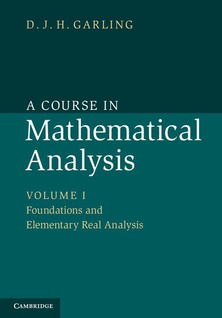 A Course in Mathematical Analysis: Volume 1, Foundations and Elementary Real Analysis 1