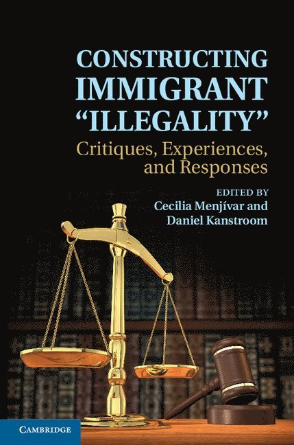 Constructing Immigrant 'Illegality' 1