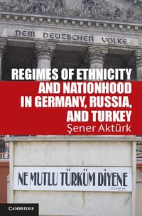 bokomslag Regimes of Ethnicity and Nationhood in Germany, Russia, and Turkey