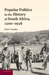 bokomslag Popular Politics in the History of South Africa, 1400-1948