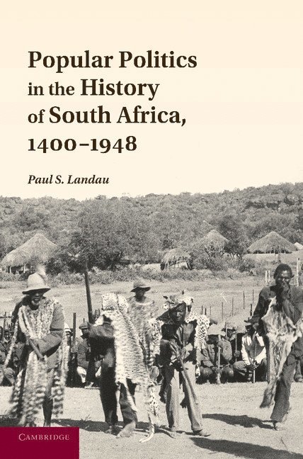 Popular Politics in the History of South Africa, 1400-1948 1