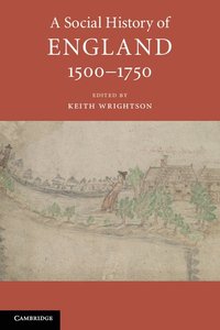bokomslag A Social History of England, 1500-1750