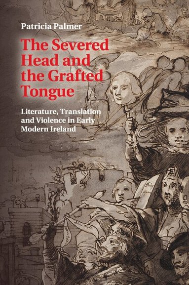 Patricia Palmer - The Severed Head and the Grafted Tongue, Häftad